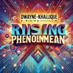 Dwayne-Khallique